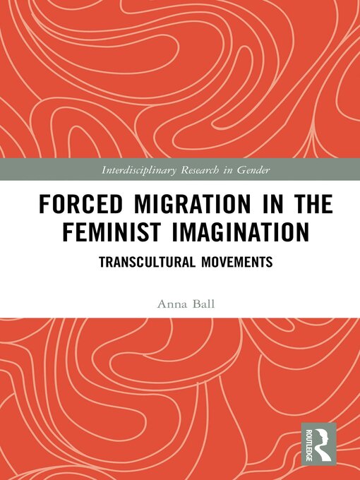 Title details for Forced Migration in the Feminist Imagination by Anna Ball - Available